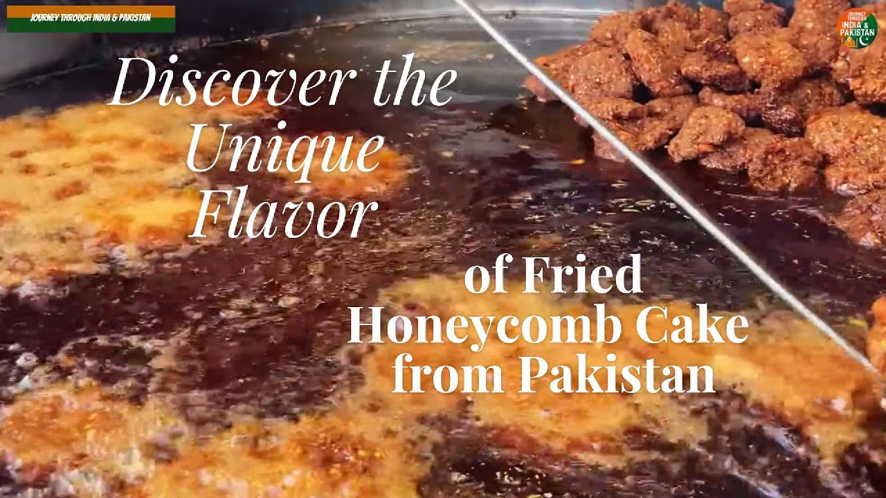 Discover the Unique Flavor of Fried Honeycomb Cake From Pakistan