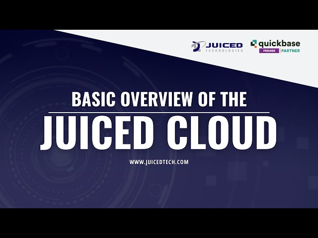 Juiced Cloud Overview | Juiced Technologies | Quickbase Add-Ons