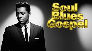 Oldies Gospel Soul Collection – Let the Lord fill your soul with joy that never fades