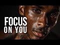 Focus on yourself and see what happens  powerful motivational speeches