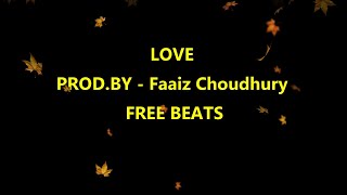 LOVE (SAMPLE ) | FREE BEATS | Faaiz Choudhury