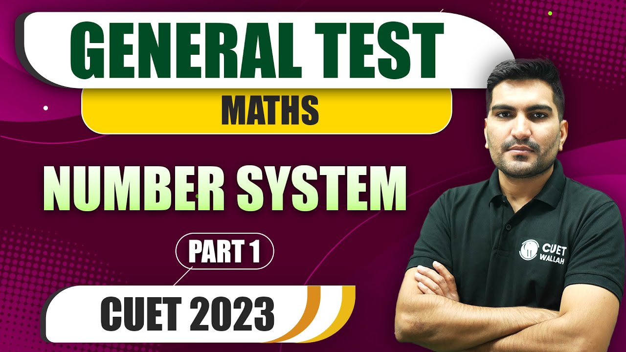 General Test | Maths | Number System | Part 1 | CUET 2023