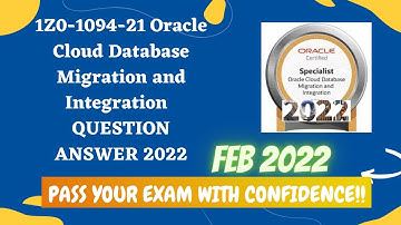 [2022] 1Z0-1094-21 Oracle Cloud Database Migration and Integration Practice Tests [FEB_2022 UPDATED]