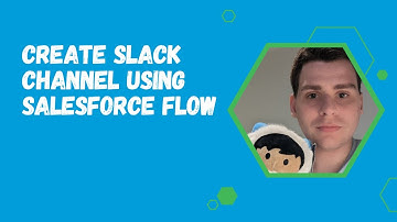 Create Slack Channel using Salesforce Flow