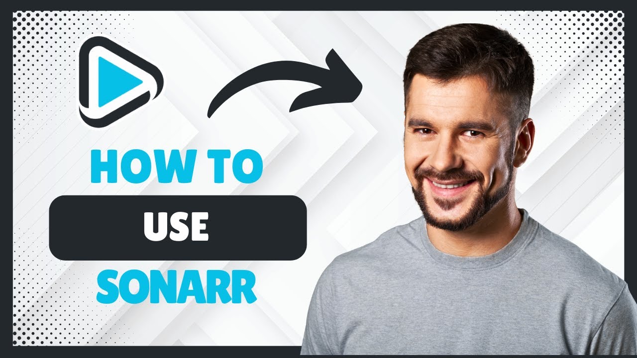 How To Use Sonarr