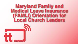 Training Tuesdays: Maryland Family and Medical Leave Insurance FAMLI Orientation for Church Leaders