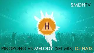 Ping Pong VS Melody DJ HATS