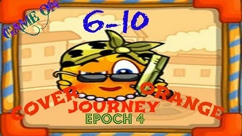 Cover Orange: Journey Epoch 4 Levels 6-10  (3 stars) - Game on Android & iOS