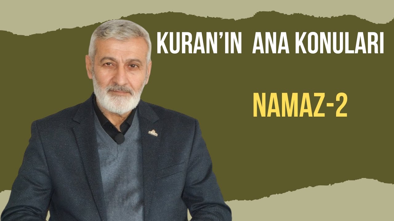 ABDURRAHMAN ATEŞ HOCA | MÜSLÜMAN KİMLİĞİ VE BİR TEVHİD EYLEMİ:NAMAZ-2
