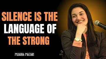 Silence Is the Language of the Strong || Powerful Motivational Speech Muniba Mazari