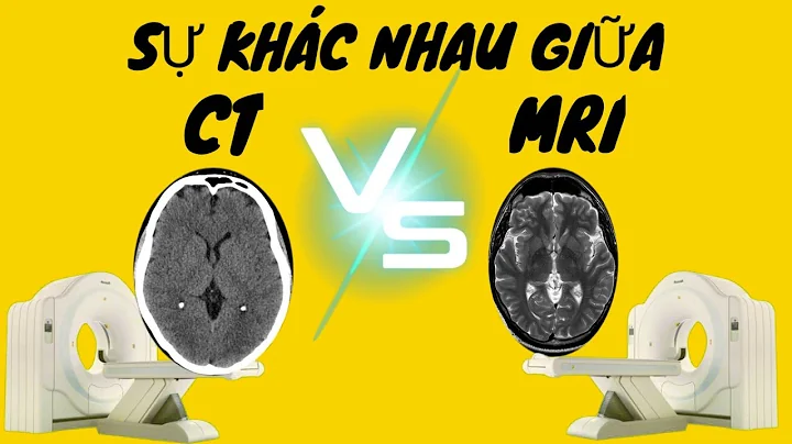 Sự giống và khác nhau giữa CT và MRI