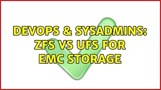 DevOps & SysAdmins: ZFS vs UFS for EMC Storage (2 Solutions!!)
