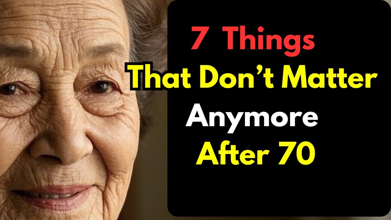 7 Things That Don’t Matter Anymore After 70 | Life Lessons for Seniors & Elders