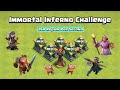 Immortal inferno challenge  heroes  pets vs inferno  builder hut  clash of clans