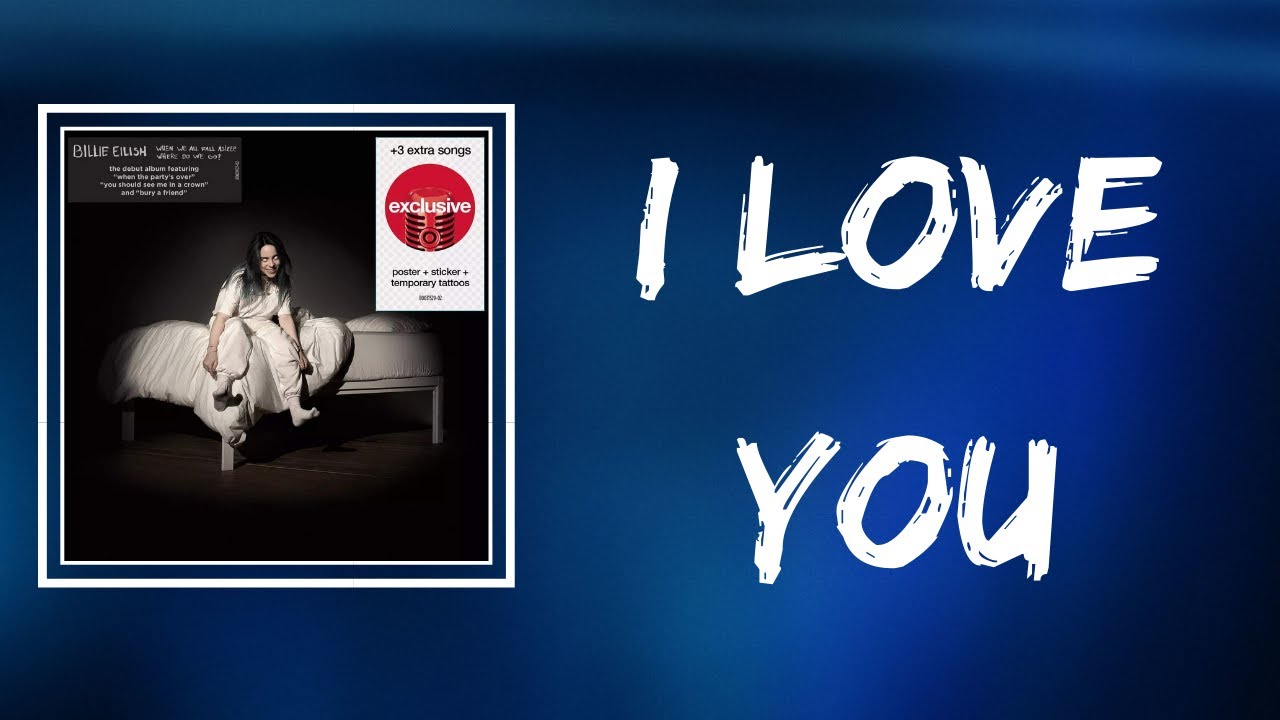 Billie Eilish i love you (Lyrics) YouTube Billie Eilish i love you (Lyrics) YouTube