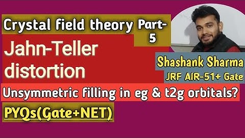 Crystal Field  theory part-5| Jahn-Teller distortion|CSIR-NET|GATE|JAM