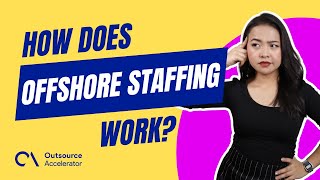 How does offshore staffing work?
