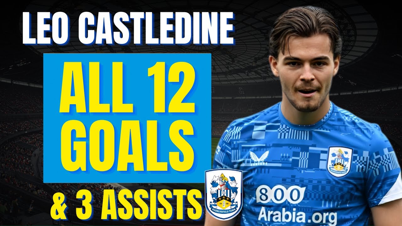 Leo Castledine - ALL 12 GOALS & ASSISTS FOR HUDDERSFIELD TOWN | Skills & Highlights