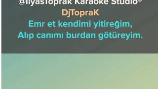 Dj Toprak Feat. Sura İskenderli - Gelme Artık Karaoke ( Yeşil Deniz )