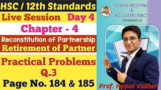 Retirement of Partner | Chapter 4 | Practical Problems Q.3 | Page No. 184 & 185 | Class 12 | Day 4 |