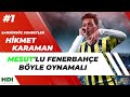 Mesut'lu Fenerbahçe Böyle Oynamalı #1 | Hikmet Karaman