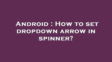 Android : How to set dropdown arrow in spinner?