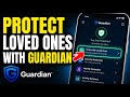 How to Protect Your Loved Ones with Guardian - Detailed Guide