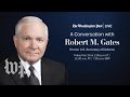 Former U.S. Secretary of Defense Robert M. Gates on pressing foreign policy priorities (Full Stream)