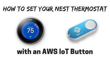 How to Setup AWS IoT Button with Nest Thermostat