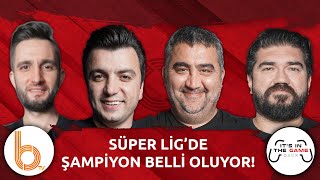 Süper Lig'de Şampiyon Belli Oluyor! | Bışar Özbey, Ümit Özat, Rasim Ozan Kütahyalı ve Samet Süner