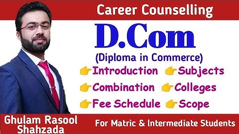 What is D.Com | Scope of D.Com | Top fields after D.Com | Career Counselling