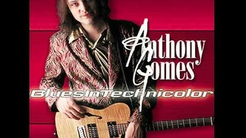 Anthony Gomes - Blues In Technicolor