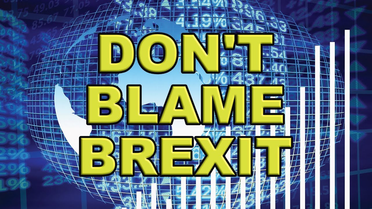Look at the global economy, not just Brexit Look at the global economy, not just Brexit