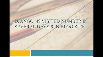 Django系列47 Python网站开发系列174 —Python程序设计系列427 一段时间的访问人数