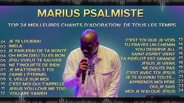 Marius Psalmiste - Top 24 des meilleurs chants d