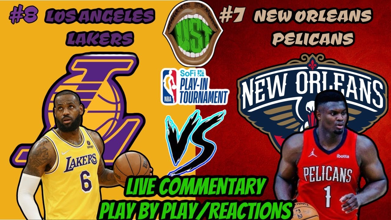  8 los angeles lakers vs 7 new orleans pelicans live nba play in
