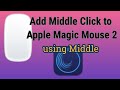 Apple magic mouse 2  add middle click with middle app  macos monterey