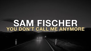 You Don't Call Me Anymore - Sam Fischer