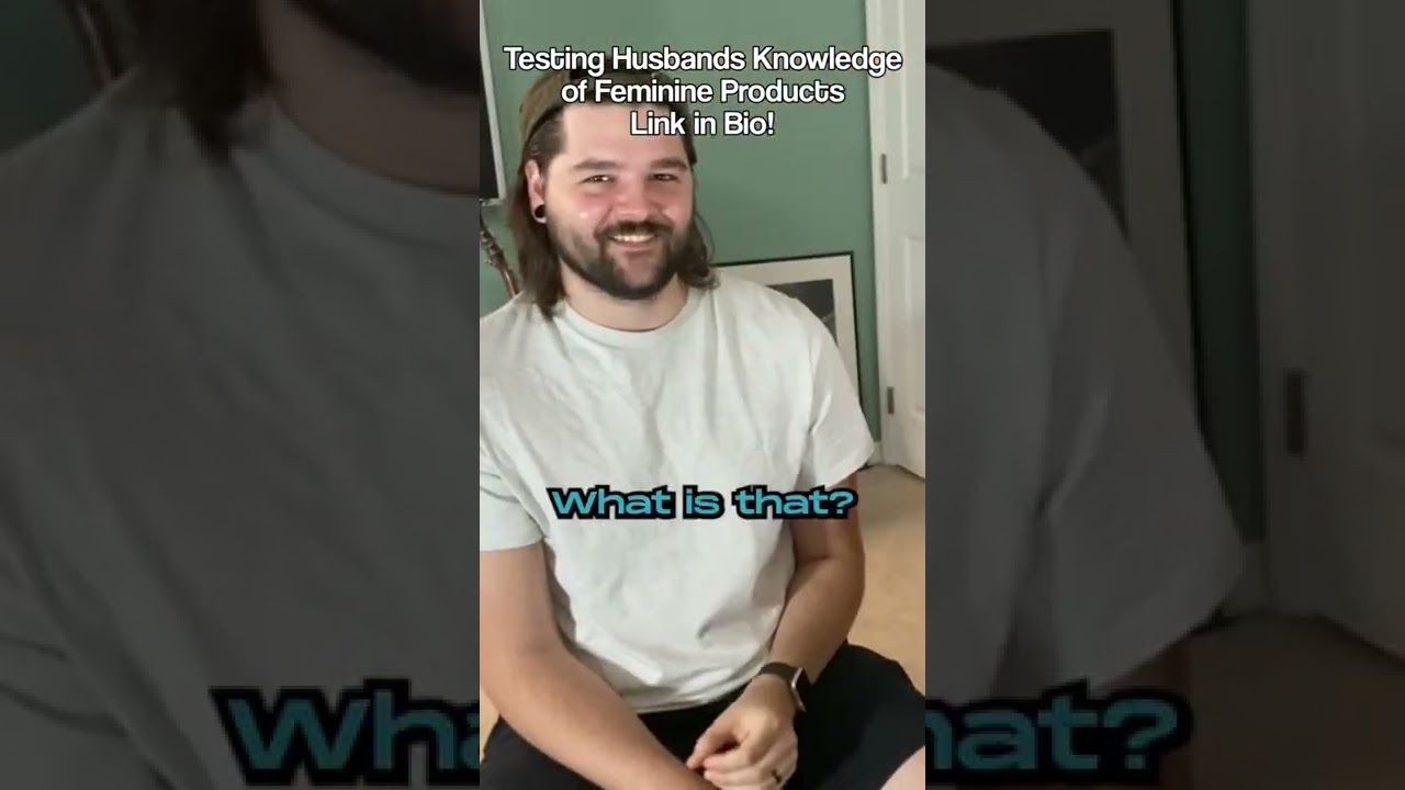 Husband trying to guess female products.