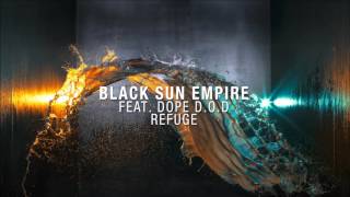 Black Sun Empire feat. Dope D.O.D - Refuge