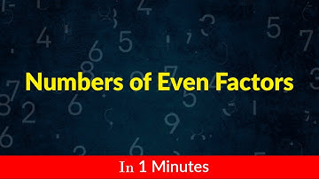 How to find Numbers of Even Factors | Any given Numbers | in 1 Minutes | Learn with Vaibhav Sir