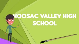 What is Hoosac Valley High School?, Explain Hoosac Valley High School