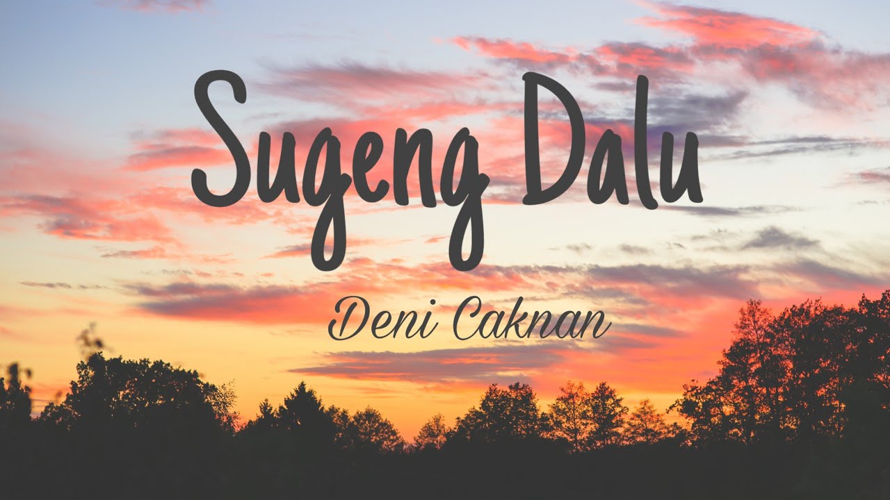 Sugeng Dalu Deni CaknanLirikLyrics YouTube Sugeng Dalu Deni CaknanLirikLyrics YouTube