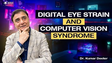 Computer Vision Syndrome | Digital Eye Strain | Dr. Kumar Doctor