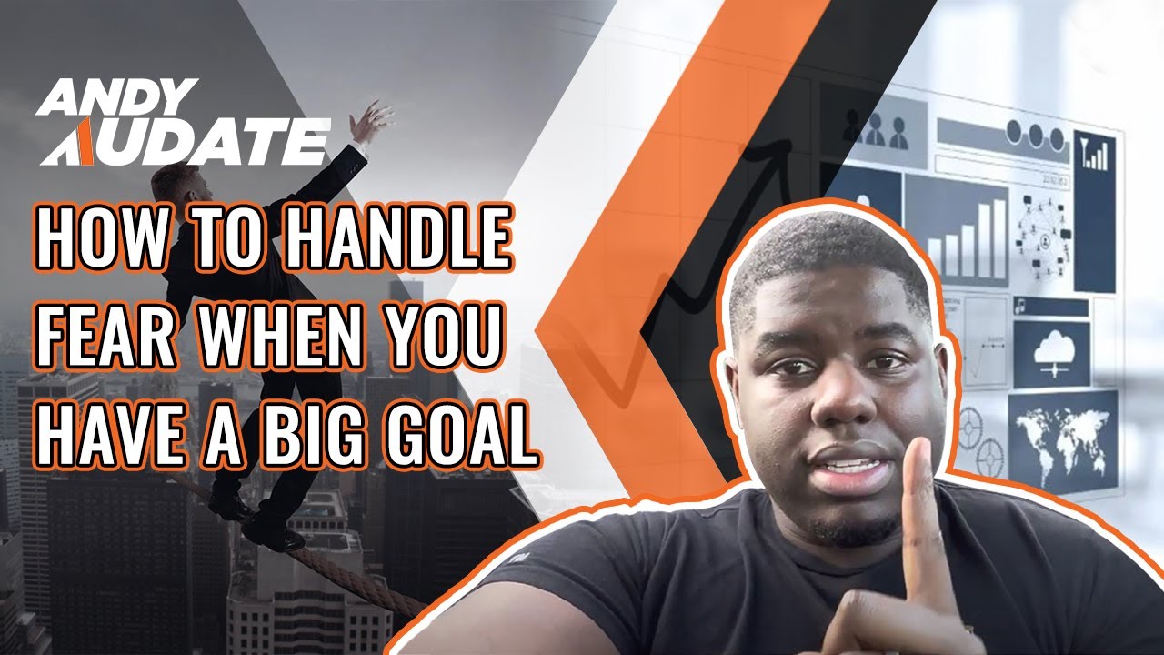 How to Handle Fear When You Have A Big Goal - YouTube