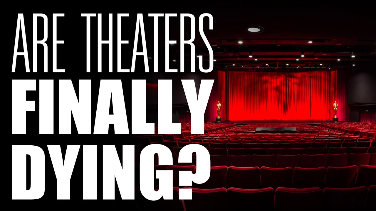 Are Movie Theaters FINALLY Dying?
