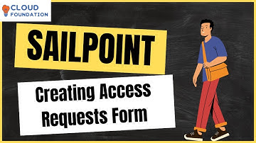 Creating access request form | SailPoint Tutorial For Beginners | Sailpoint | CloudFoundation