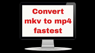 convert mkv to mp4 in fastest and easiest way using kirara