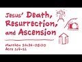 Jesus' Death, Resurrection, and Ascension Bible Animation