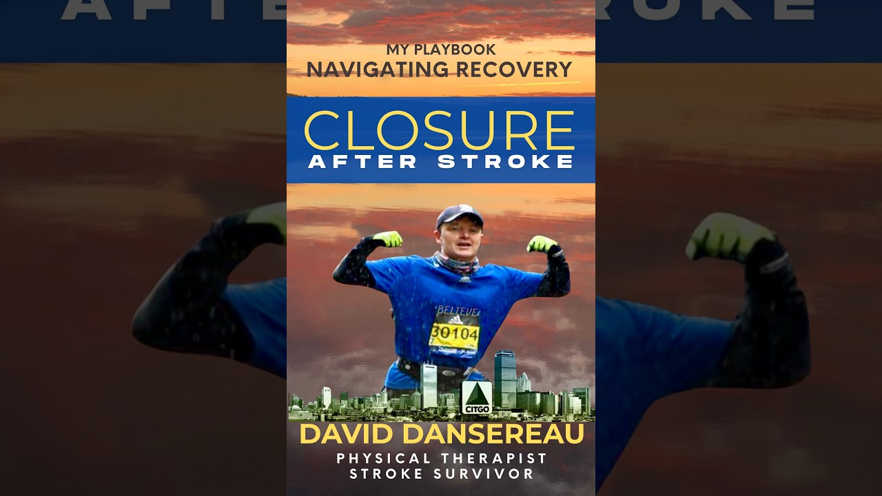 Stroke Survivor and PT: David Dansereau's Closure After Stroke Book Launch Announcement